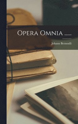 Johann Bernoulli - Opera Omnia ......, Inbunden