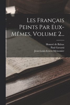 Les Franais Peints Par Eux-mmes, Volume 2... 1