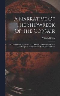 bokomslag A Narrative Of The Shipwreck Of The Corsair