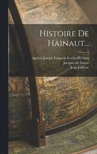 bokomslag Histoire De Hainaut...