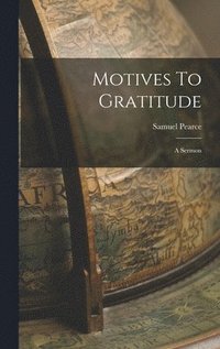 bokomslag Motives To Gratitude