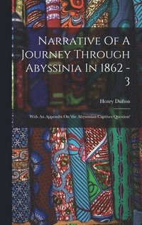 bokomslag Narrative Of A Journey Through Abyssinia In 1862 - 3