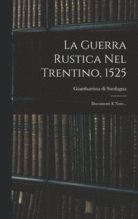 bokomslag La Guerra Rustica Nel Trentino, 1525