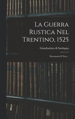 La Guerra Rustica Nel Trentino, 1525 1