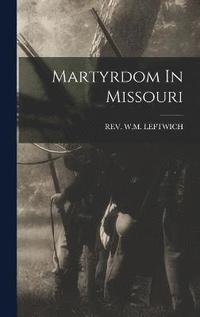 bokomslag Martyrdom In Missouri