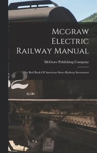 bokomslag Mcgraw Electric Railway Manual