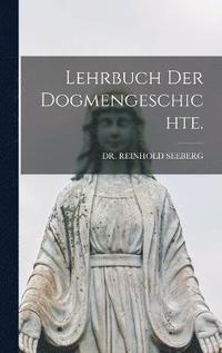 bokomslag Lehrbuch der Dogmengeschichte.