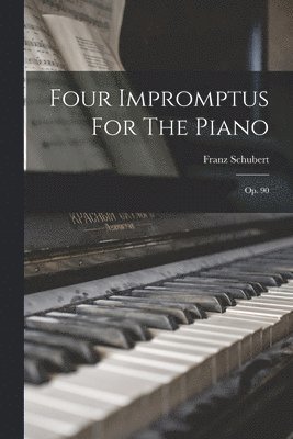 Four Impromptus For The Piano 1