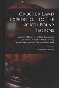 bokomslag Crocker Land Expedition To The North Polar Regions