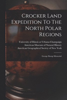 bokomslag Crocker Land Expedition To The North Polar Regions