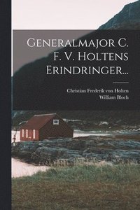 bokomslag Generalmajor C. F. V. Holtens Erindringer...