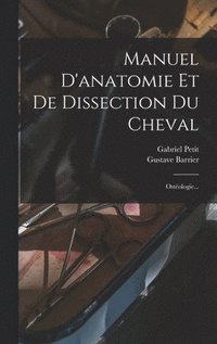 bokomslag Manuel D'anatomie Et De Dissection Du Cheval