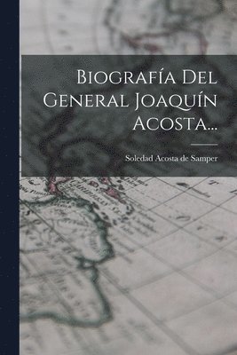 bokomslag Biografía Del General Joaquín Acosta...