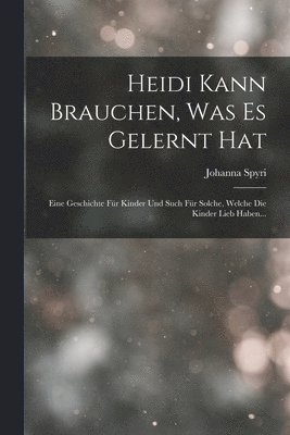 Heidi Kann Brauchen, Was Es Gelernt Hat 1