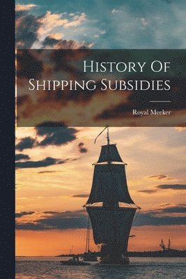 History Of Shipping Subsidies 1