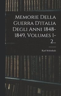 bokomslag Memorie Della Guerra D'italia Degli Anni 1848-1849, Volumes 1-2...