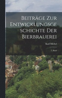 bokomslag Beitrge zur Entwicklungsgeschichte der Bierbrauerei