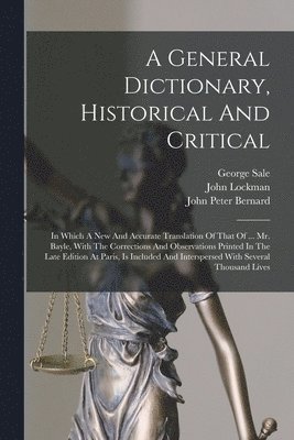 Pierre Bayle, Thomas Birch, John Peter Bernard - General Dictionary, Historical And Critical, Häftad