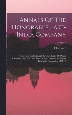 Annals Of The Honorable East-india Company 1