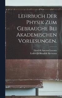 bokomslag Lehrbuch der Physik zum Gebrauche bei akademischen Vorlesungen.