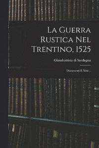 bokomslag La Guerra Rustica Nel Trentino, 1525