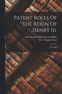 bokomslag Patent Rolls Of The Reign Of Henry Iii.