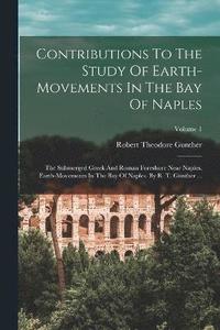 bokomslag Contributions To The Study Of Earth-movements In The Bay Of Naples