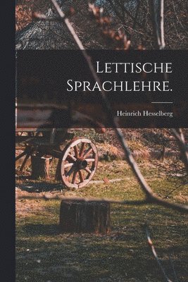 Lettische Sprachlehre. 1