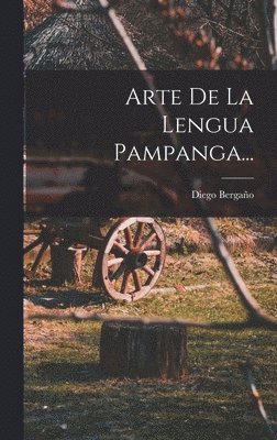 bokomslag Arte De La Lengua Pampanga...