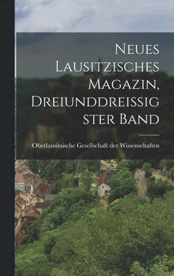 bokomslag Neues Lausitzisches Magazin, Dreiunddreiigster Band