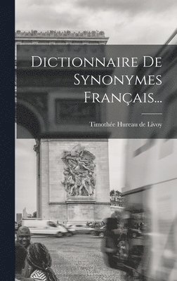 Dictionnaire De Synonymes Franais... 1