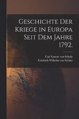 bokomslag Geschichte der Kriege in Europa seit dem Jahre 1792.