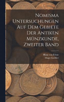 bokomslag Nomisma Untersuchungen auf dem Gebiete der antiken Mnzkunde, Zweiter Band