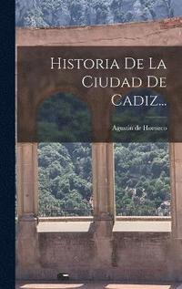 bokomslag Historia De La Ciudad De Cadiz...