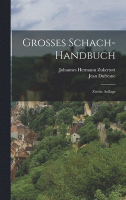 bokomslag Grosses Schach-Handbuch: Zweite Auflage