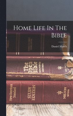 Home Life In The Bible 1