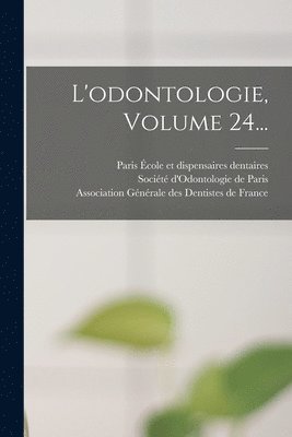 L'odontologie, Volume 24... 1