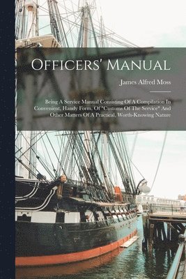 James Alfred Moss - Officers' Manual, Häftad
