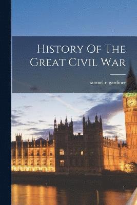 bokomslag History Of The Great Civil War