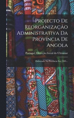 Projecto De Reorganizao Administrativa Da Provncia De Angola 1