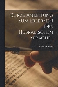 bokomslag Kurze Anleitung zum Erlernen der Hebraeischen Sprache...
