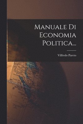 Vilfredo Pareto - Manuale Di Economia Politica..., Häftad