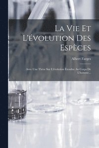 bokomslag La Vie Et L'volution Des Espces