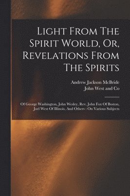 Light From The Spirit World, Or, Revelations From The Spirits 1