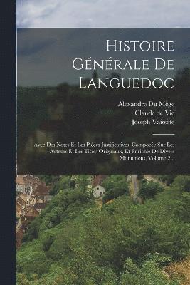 Claude De Vic, Joseph Vaissète, Claude de Vic, Alexandre Du Mège - Histoire Générale De Languedoc, Häftad