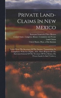 Private Land-claims In New Mexico 1