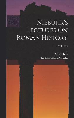 Niebuhr's Lectures On Roman History; Volume 2 1