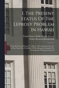 bokomslag I. The Present Status Of The Leprosy Problem In Hawaii