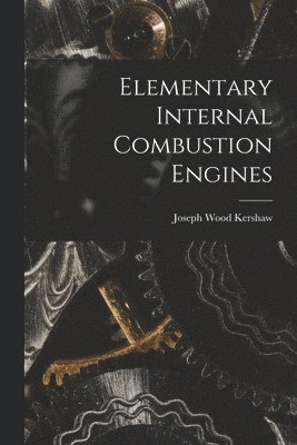 bokomslag Elementary Internal Combustion Engines