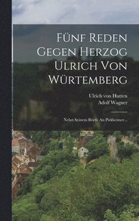 bokomslag Fnf Reden Gegen Herzog Ulrich Von Wrtemberg